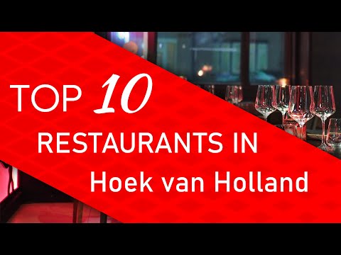 Top 10 best Restaurants in Hoek van Holland, The Netherlands