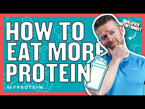 Easy Ways to Increase Your Protein Intake | Nutritionist Explains... | Myprotein